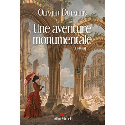 Olivier Dutaillis Une Aventure Monumentale - Publicité Olivier Dutaillis Une Aventure Monumentale - Publicité