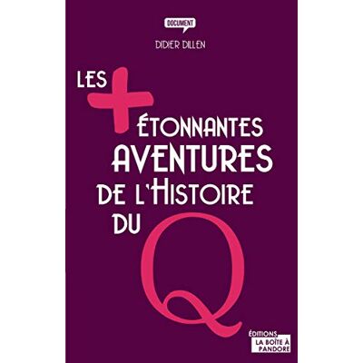 Didier Dillen Les Plus Étonnantes Aventures De L'Histoire Du Q - Publicité Didier Dillen Les Plus Étonnantes Aventures De L'Histoire Du Q - Publicité