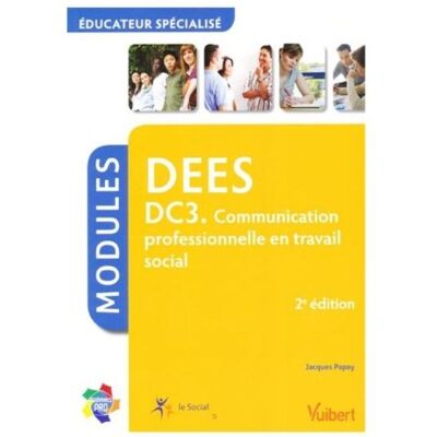 Collectif Dees Educateur Spécialisé : Dc 3, Communication Professionnelle En Travail Social : Modules - Publicité Collectif Dees Educateur Spécialisé : Dc 3, Communication Professionnelle En Travail Social : Modules - Publicité