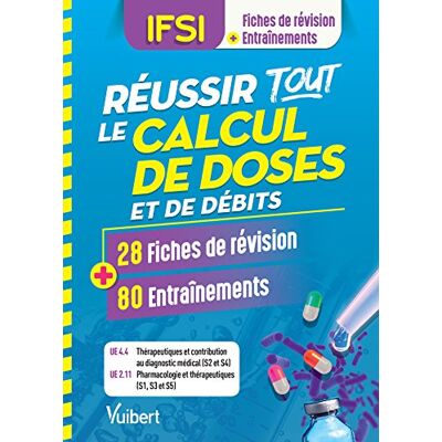 Collectif Réussir Tout Le Calcul De Doses Et De Débits, Ifsi : 28 Fiches De Révision + 80 Entraînements - Publicité Collectif Réussir Tout Le Calcul De Doses Et De Débits, Ifsi : 28 Fiches De Révision + 80 Entraînements - Publicité