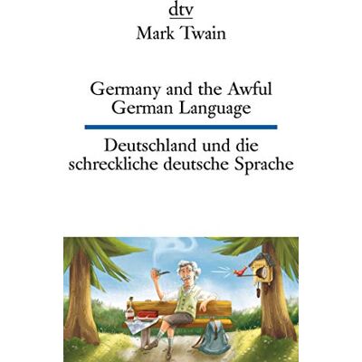 Mark Twain Germany And The Awful German Language Deutschland Und Die Schreckliche Deutsche Sprache (Dtv Zweisprachig) - Publicité Mark Twain Germany And The Awful German Language Deutschland Und Die Schreckliche Deutsche Sprache (Dtv Zweisprachig) - Publicité