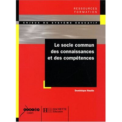 Dominique RAULIN Le Socle Commun Des Connaissances Et Des Compétences - Publicité Dominique RAULIN Le Socle Commun Des Connaissances Et Des Compétences - Publicité