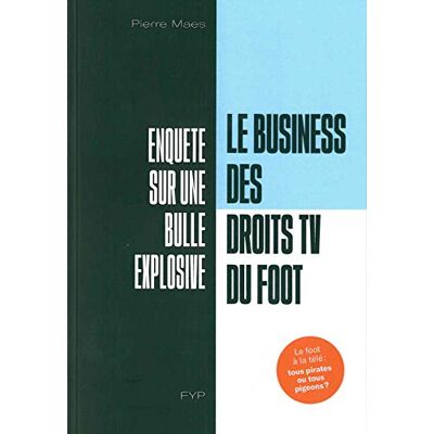 Le Business Des Droits Tv Du Foot : Enquête Sur Une Bulle Explosive - Publicité Le Business Des Droits Tv Du Foot : Enquête Sur Une Bulle Explosive - Publicité