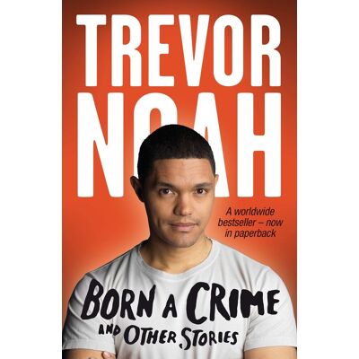 Trevor Noah Born A Crime - And Other Stories - Publicité Trevor Noah Born A Crime - And Other Stories - Publicité