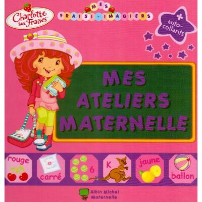 Collectif Mes Fraisi-Imagiers : Charlotte Aux Fraises. Mes Ateliers Maternelle - Publicité Collectif Mes Fraisi-Imagiers : Charlotte Aux Fraises. Mes Ateliers Maternelle - Publicité