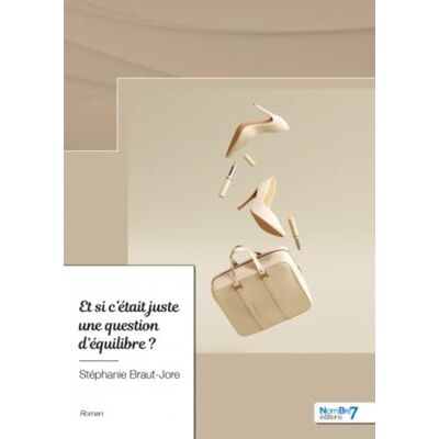 Stéphanie BRAUT JORE Et Si C'Était Juste Une Question D'Équilibre ? - Publicité Stéphanie BRAUT JORE Et Si C'Était Juste Une Question D'Équilibre ? - Publicité