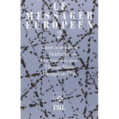 Collectif Messager Européen (Le), N° 2. L'Américanisation. Heidegger (Suite). Une Traversée Avec Thomas Mann - Publicité Collectif Messager Européen (Le), N° 2. L'Américanisation. Heidegger (Suite). Une Traversée Avec Thomas Mann - Publicité