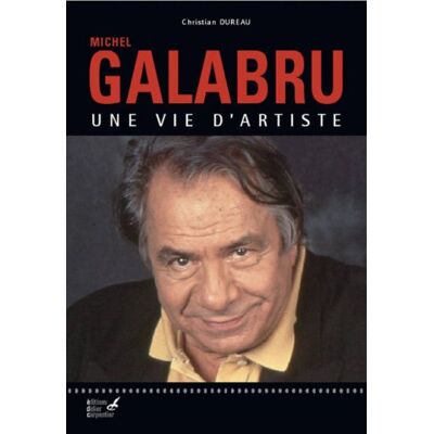 Christian DUREAU Michel Galabru, Une Vie D'Artiste - Publicité Christian DUREAU Michel Galabru, Une Vie D'Artiste - Publicité