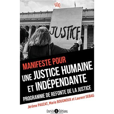 Jérôme Pauzat Manifeste Pour Une Justice Humaine Et Indépendante : Programme De Refonte De La Justice - Publicité Jérôme Pauzat Manifeste Pour Une Justice Humaine Et Indépendante : Programme De Refonte De La Justice - Publicité