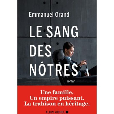 Emmanuel Grand Le Sang Des Nôtres - Publicité Emmanuel Grand Le Sang Des Nôtres - Publicité