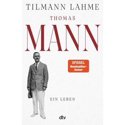 Lahme, Tilmann Dr. Thomas Mann: Ein Leben Die Biografie, Wie Sie Noch Nie Erzählt Wurde – Endlich Der Ganze Thomas Mann! - Publicité Lahme, Tilmann Dr. Thomas Mann: Ein Leben Die Biografie, Wie Sie Noch Nie Erzählt Wurde – Endlich Der Ganze Thomas Mann! - Publicité