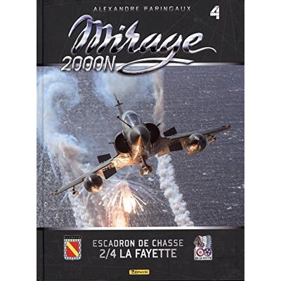 Claude Louvigné Mirage. Vol. 4. Mirage 2000n : Escadron De Chasse 2-4 La Fayette - Publicité Claude Louvigné Mirage. Vol. 4. Mirage 2000n : Escadron De Chasse 2-4 La Fayette - Publicité