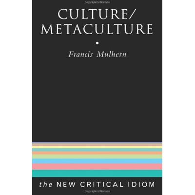 Francis Mulhern Culture/metaculture (New Critical Idiom) - Publicité Francis Mulhern Culture/metaculture (New Critical Idiom) - Publicité