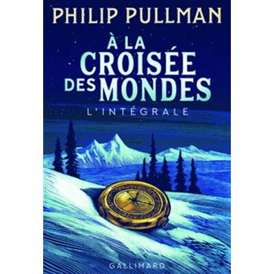 Philip Pullman A La Croisée Des Mondes : L'Intégrale - Publicité Philip Pullman A La Croisée Des Mondes : L'Intégrale - Publicité