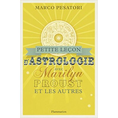 Marco Pesatori Petite Leçon D'Astrologie Avec Marilyn, Proust Et Les Autres - Publicité Marco Pesatori Petite Leçon D'Astrologie Avec Marilyn, Proust Et Les Autres - Publicité