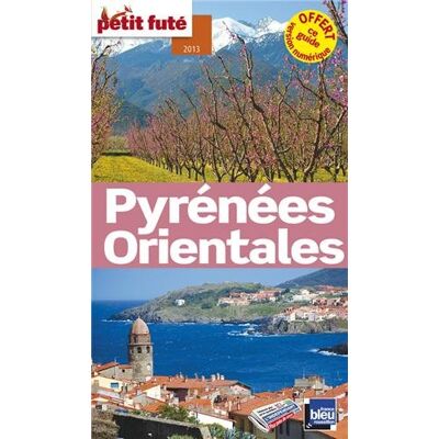 Petit Futé Pyrénées-Orientales : 2013 - Publicité Petit Futé Pyrénées-Orientales : 2013 - Publicité