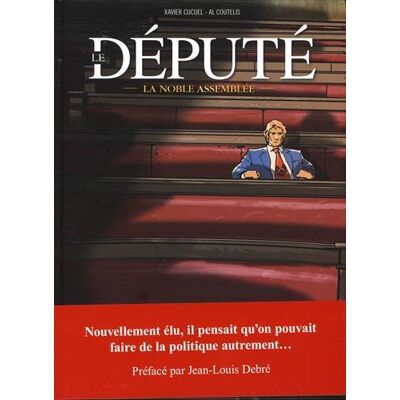 Le Député. Vol. 1. La Noble Assemblée - Publicité Le Député. Vol. 1. La Noble Assemblée - Publicité