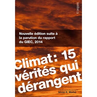 Collectif Climat : 15 Vérités Qui Dérangent - Publicité Collectif Climat : 15 Vérités Qui Dérangent - Publicité