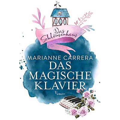 Marianne Carrera Das Magische Klavier: Band 1 Der Schleusenhausreihe (Die Schleusenhausreihe) - Publicité Marianne Carrera Das Magische Klavier: Band 1 Der Schleusenhausreihe (Die Schleusenhausreihe) - Publicité