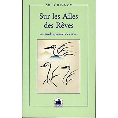 Sri Chinmoy Sur Les Ailes Des Reves - Publicité Sri Chinmoy Sur Les Ailes Des Reves - Publicité
