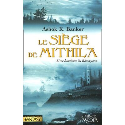 Banker, Ashok K. Râmâyana. Vol. 2. Le Siège De Mithilâ : Livre Deuxième Du Râmâyana - Publicité Banker, Ashok K. Râmâyana. Vol. 2. Le Siège De Mithilâ : Livre Deuxième Du Râmâyana - Publicité