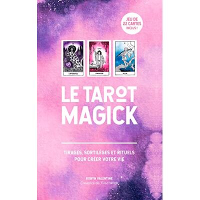 Robyn Valentine Le Tarot Magick : Tirages, Sortilèges Et Rituels Pour Créer Votre Vie - Publicité Robyn Valentine Le Tarot Magick : Tirages, Sortilèges Et Rituels Pour Créer Votre Vie - Publicité