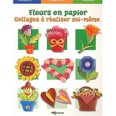 MFG Education Fleurs En Papier : Collages À Réaliser Soi-Même - Publicité MFG Education Fleurs En Papier : Collages À Réaliser Soi-Même - Publicité