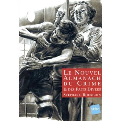 Stéphane Bourgoin Le Nouvel Almanach Du Crime Et Des Faits Divers - Publicité Stéphane Bourgoin Le Nouvel Almanach Du Crime Et Des Faits Divers - Publicité