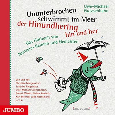 Ununterbrochen Schwimmt Im Meer Der Hinundhering Hin Und Her: Ein Hörbuch Von Nonsens-Reimen Und Gedichten - Publicité Ununterbrochen Schwimmt Im Meer Der Hinundhering Hin Und Her: Ein Hörbuch Von Nonsens-Reimen Und Gedichten - Publicité