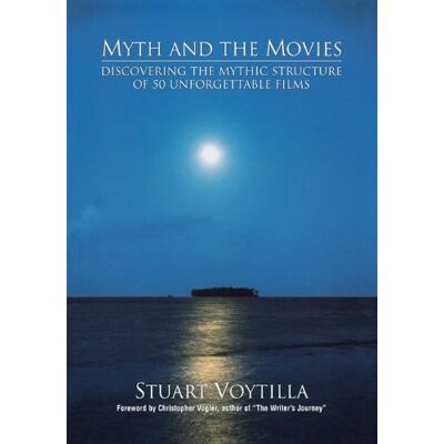 Stuart Voytilla Myth And The Movies: Discovering The Mythic Structure Of 50 Unforgettable Films - Publicité Stuart Voytilla Myth And The Movies: Discovering The Mythic Structure Of 50 Unforgettable Films - Publicité
