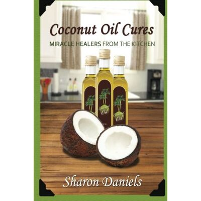 Sharon Daniels Coconut Oil Cures (Miracle Healers From The Kitchen, Band 2) - Publicité Sharon Daniels Coconut Oil Cures (Miracle Healers From The Kitchen, Band 2) - Publicité