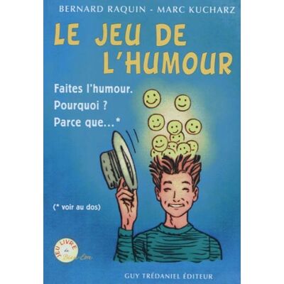 Marc Kucharz Le Jeu De L'Humour : Faites L'Humour. Pourquoi ? Parce Que... Publicité Marc Kucharz Le Jeu De L'Humour : Faites L'Humour. Pourquoi ? Parce Que... Publicité