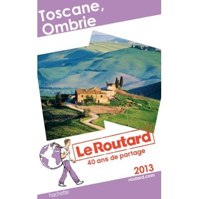 Le Routard Toscane, Ombrie : 2013 - Publicité Le Routard Toscane, Ombrie : 2013 - Publicité