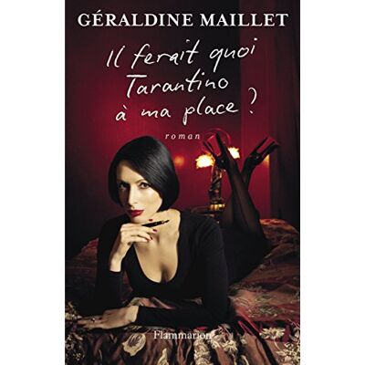 Géraldine Maillet Il Ferait Quoi Tarantino À Ma Place ? - Publicité Géraldine Maillet Il Ferait Quoi Tarantino À Ma Place ? - Publicité