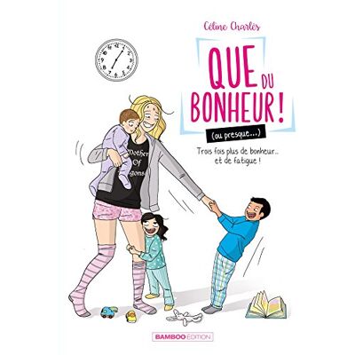Que Du Bonheur ! (Ou Presque...). Vol. 2. Trois Fois Plus De Bonheur... Et De Fatigue ! - Publicité Que Du Bonheur ! (Ou Presque...). Vol. 2. Trois Fois Plus De Bonheur... Et De Fatigue ! - Publicité