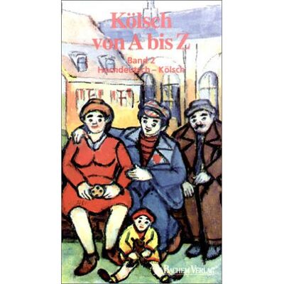 Willy Leson Kölsch Von A - Z. Ein Handwörterbuch Für Eingeborene, Zugezogene Und Durchreisende: Kölsch Von A Bis Z, Bd.2, Hochdeutsch-Kölsch - Publicité Willy Leson Kölsch Von A - Z. Ein Handwörterbuch Für Eingeborene, Zugezogene Und Durchreisende: Kölsch Von A Bis Z, Bd.2, Hochdeutsch-Kölsch - Publicité