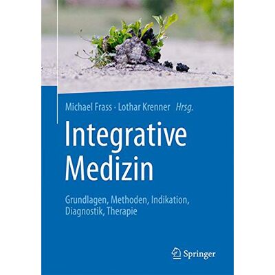 Michael Frass Integrative Medizin: Evidenzbasierte Komplementärmedizinische Methoden - Publicité Michael Frass Integrative Medizin: Evidenzbasierte Komplementärmedizinische Methoden - Publicité