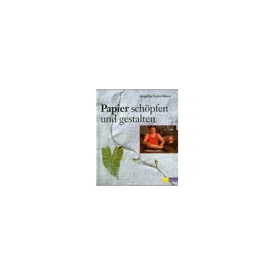 Angelika Fuchs-Waser Papier Schöpfen Und Gestalten - Publicité Angelika Fuchs-Waser Papier Schöpfen Und Gestalten - Publicité
