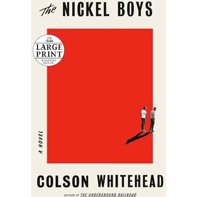 Colson Whitehead The Nickel Boys (Winner 2020 Pulitzer Prize For Fiction): A Novel - Publicité Colson Whitehead The Nickel Boys (Winner 2020 Pulitzer Prize For Fiction): A Novel - Publicité