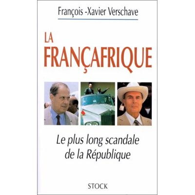 François-Xavier Verschave La Françafrique : Le Plus Long Scandale De La République - Publicité François-Xavier Verschave La Françafrique : Le Plus Long Scandale De La République - Publicité
