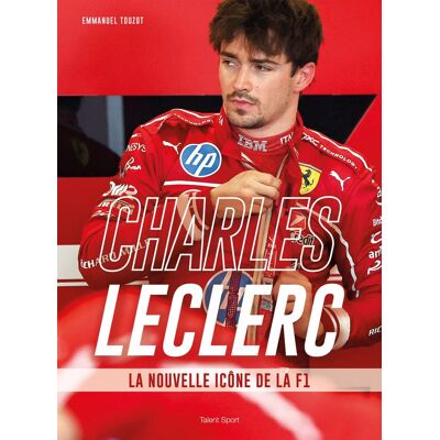 Emmanuel Touzot Charles Leclerc, La Nouvelle Icône De La F1 - Publicité Emmanuel Touzot Charles Leclerc, La Nouvelle Icône De La F1 - Publicité