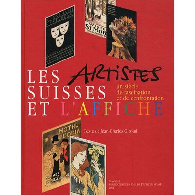 Jean-Charles Giroud Les Artistes Suisses Et L'Affiche : Un Siècle De Fascination Et De Confrontation - Publicité Jean-Charles Giroud Les Artistes Suisses Et L'Affiche : Un Siècle De Fascination Et De Confrontation - Publicité