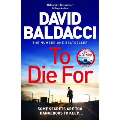 David Baldacci To Die For: The Action-Packed Travis Devine Thriller From The Bestselling Author Of The 6:20 Man (Travis Devine, 3) - Publicité David Baldacci To Die For: The Action-Packed Travis Devine Thriller From The Bestselling Author Of The 6:20 Man (Travis Devine, 3) - Publicité