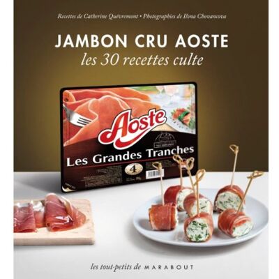 Catherine Quevremont Jambon Cru Aoste : Les 30 Recettes Culte - Publicité Catherine Quevremont Jambon Cru Aoste : Les 30 Recettes Culte - Publicité