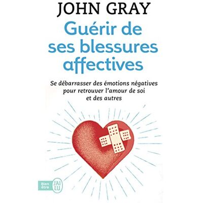 Guérir De Ses Blessures Affectives : Se Débarrasser Des Émotions Négatives Pour Retrouver L'Amour De Soi Et Des Autres - Publicité Guérir De Ses Blessures Affectives : Se Débarrasser Des Émotions Négatives Pour Retrouver L'Amour De Soi Et Des Autres - Publicité