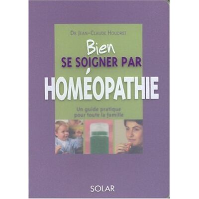 Jean-Claude Houdret Bien Se Soigner Par L'Homéopathie : Un Guide Pratique Pour Toute La Famille - Publicité Jean-Claude Houdret Bien Se Soigner Par L'Homéopathie : Un Guide Pratique Pour Toute La Famille - Publicité
