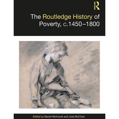 The Routledge History Of Poverty, C.1450-1800 (The Routledge Histories) - Publicité The Routledge History Of Poverty, C.1450-1800 (The Routledge Histories) - Publicité