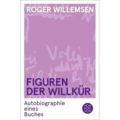 Roger Willemsen Figuren Der Willkür: Autobiographie Eines Buches - Publicité Roger Willemsen Figuren Der Willkür: Autobiographie Eines Buches - Publicité