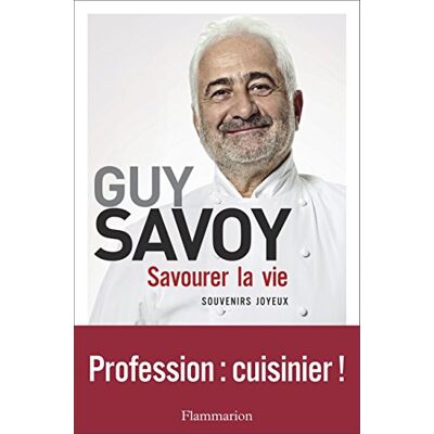 Guy Savoy Savourer La Vie : Souvenirs Joyeux - Publicité Guy Savoy Savourer La Vie : Souvenirs Joyeux - Publicité