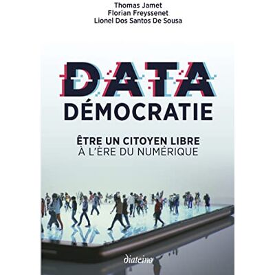 Thomas Jamet Data Démocratie : Être Un Citoyen Libre À L'Ère Du Numérique - Publicité Thomas Jamet Data Démocratie : Être Un Citoyen Libre À L'Ère Du Numérique - Publicité